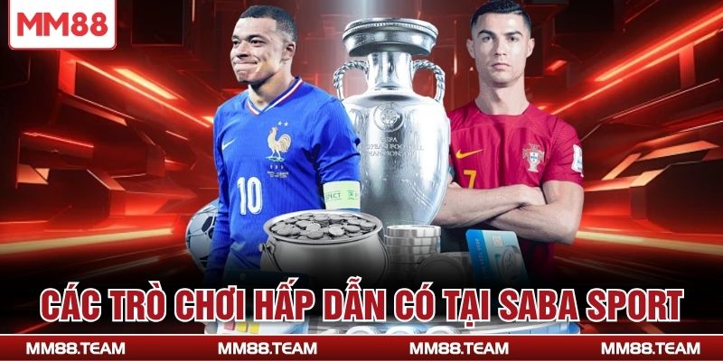 Các trò chơi hấp dẫn có tại Saba Sport