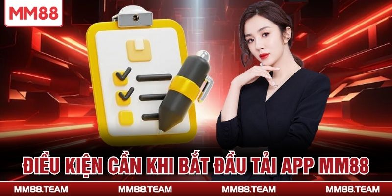 Điều kiện cần khi bắt đầu tải app MM88